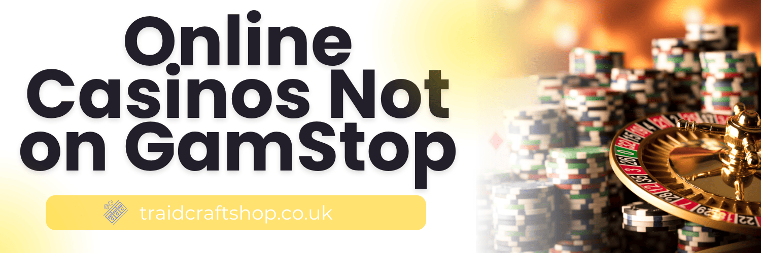 Finding Online Casinos Not with GamStop Your Guide to Quality Gambling