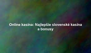 Online Kasino Slovenski Všetko, čo potrebujete vedieť Online Kasino Slovenski Všetko, čo potrebujete vedieť