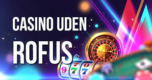 Udenlandsk Casino Uden ROFUS En Guide til Spil og Underholdning