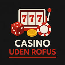 Udenlandske Casinoer Uden ROFUS En Guide til Spil Globale